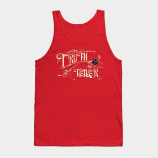 truth teller Tank Top